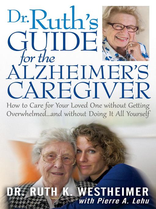Title details for Dr. Ruth's Guide for the Alzheimer's Caregiver by Dr. Ruth K. Westheimer - Available